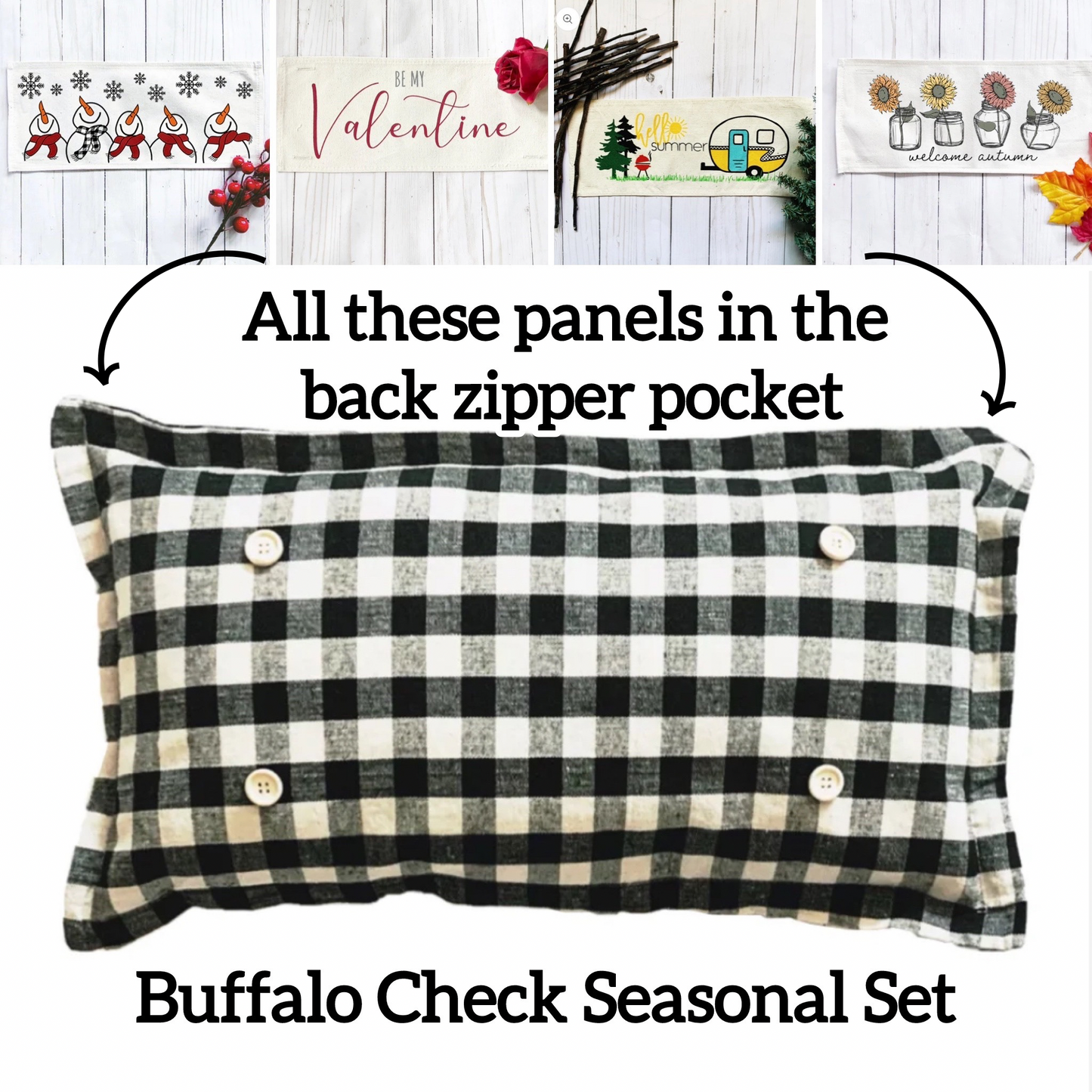 GIFT GUIDE: FOR THOSE THAT ARE HARD TO BUY FOR! SEASONAL SET: Buffalo Check Gingham Pillow (comes w/ foam insert & these 4 panels in back pocket) SUNFLOWERS, SNOWMAN SCARVES, BE MY VALENTINE, SUMMER VINTAGE CAMPER
