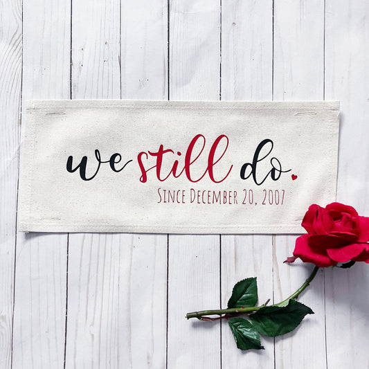 Custom Panel: Personalized Your Wedding Date Anniversary Monogram Valentines  WE STILL DO DATE CUSTOM PANEL